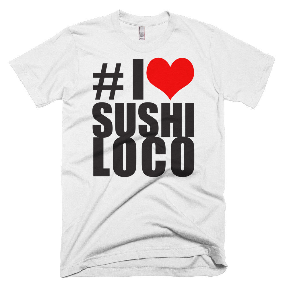 I Love Sushi Loco Shirt